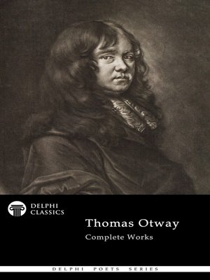 cover image of Delphi Complete Poetical Works of Thomas Otway (Illustrated)